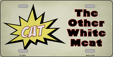 LP-13678 6 x 12 in. Cat Other Meat Novelty Metal License Plate Tag, White