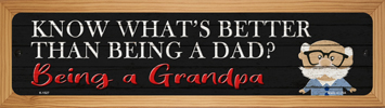 SMART BLONDE Better Than Dad is Being a Grandpa Novelty Wood Mounted Small Metal Street Sign WB-K-1527