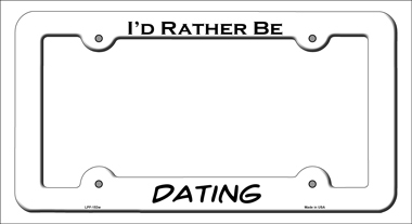 LPF-153 6 x 12 in. Dating Novelty Metal License Plate Frame