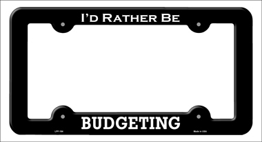 LPF-184 6 x 12 in. Budgeting Novelty Metal License Plate Frame