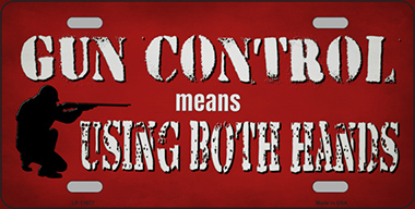 LP-13677 6 x 12 in. Gun Control Use Both Hands Novelty Metal License Plate Tag