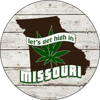 SMART BLONDE Lets Get High in Missouri Novelty Metal Circle C-1314