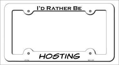 LPF-074 6 x 12 in. Hosting Novelty Metal License Plate Frame