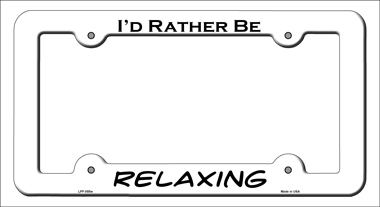 LPF-055 6 x 12 in. Relaxing Novelty Metal License Plate Frame
