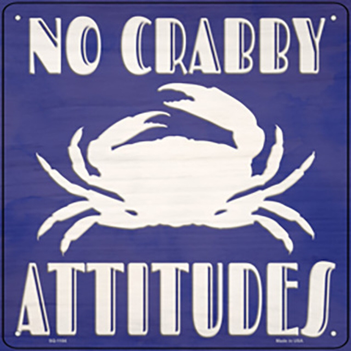 SQ-1184 12 x 12 in. No Crabby Attitudes Novelty Metal Square Sign -  Smart Blonde