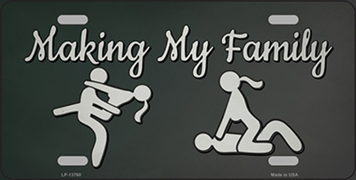 Picture of Smart Blonde LP-13760 6 x 12 in. Makin My Family Novelty Metal License Plate Tag