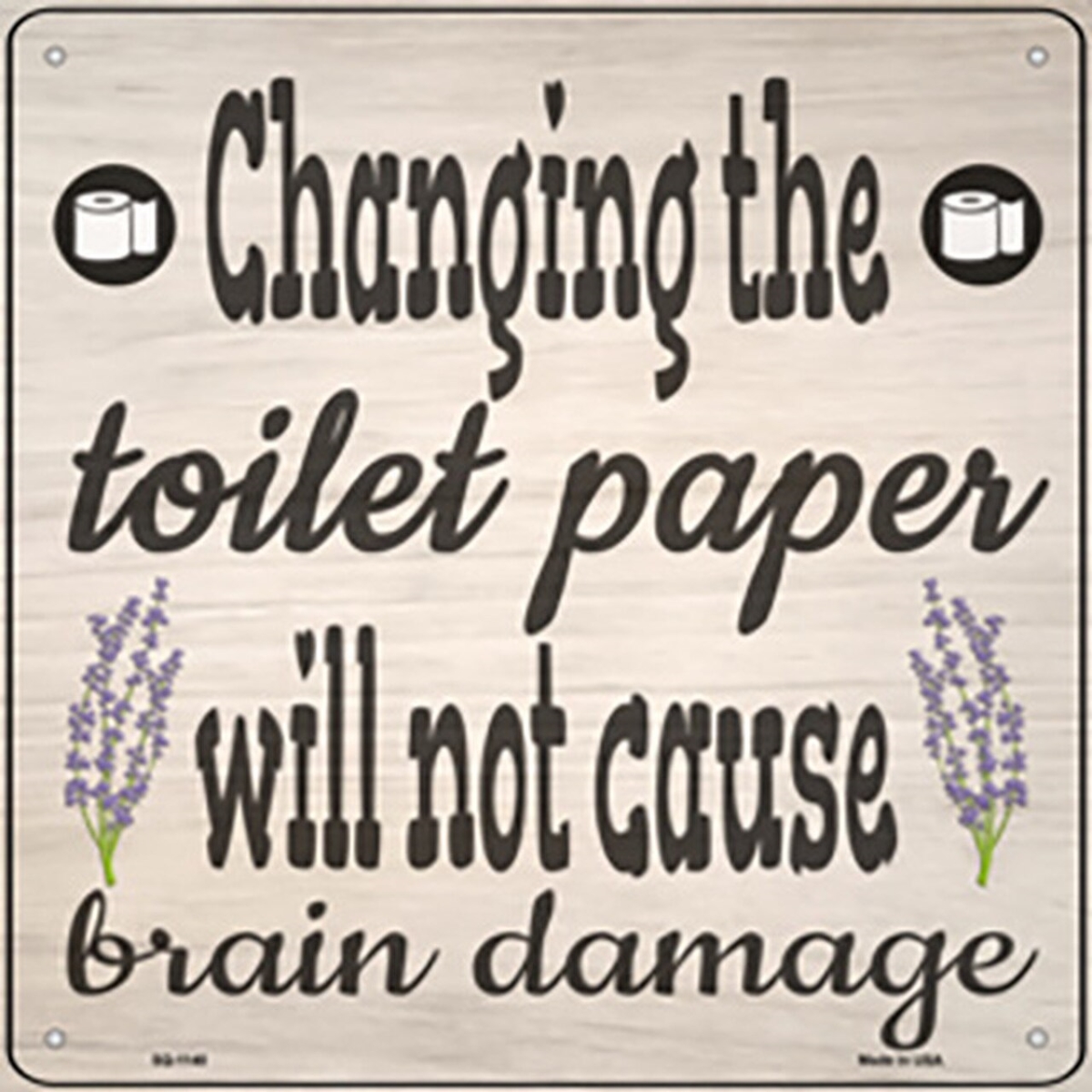 SQ-1140 12 x 12 in. Change The Toiler Paper Novelty Metal Square Sign -  Smart Blonde