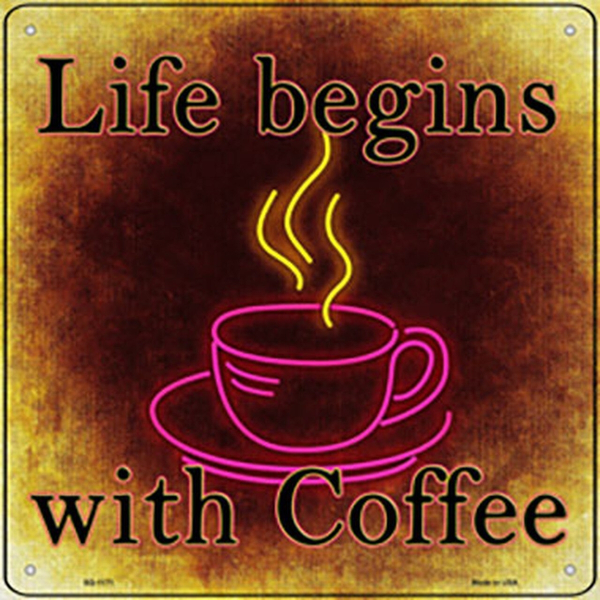 SQ-1171 12 x 12 in. Life Begins with Coffee Novelty Metal Square Sign