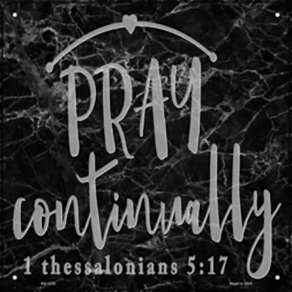 SQ-1225 12 x 12 in. Pray Continually Novelty Metal Square Sign