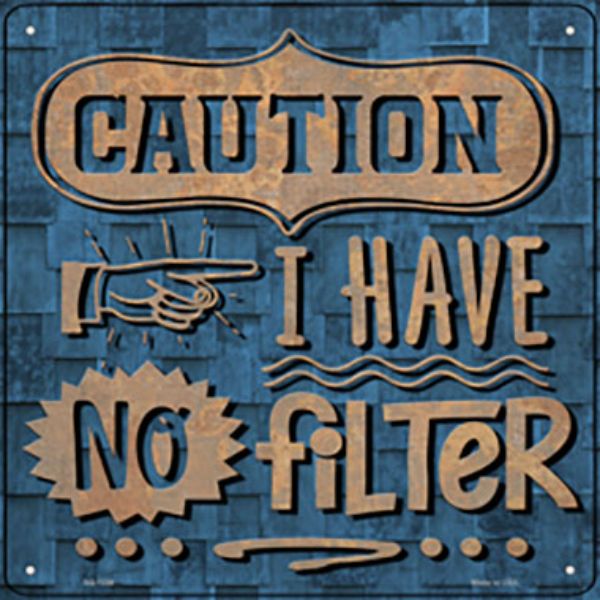 SQ-1239 12 x 12 in. Caution No Filter Novelty Metal Square Sign