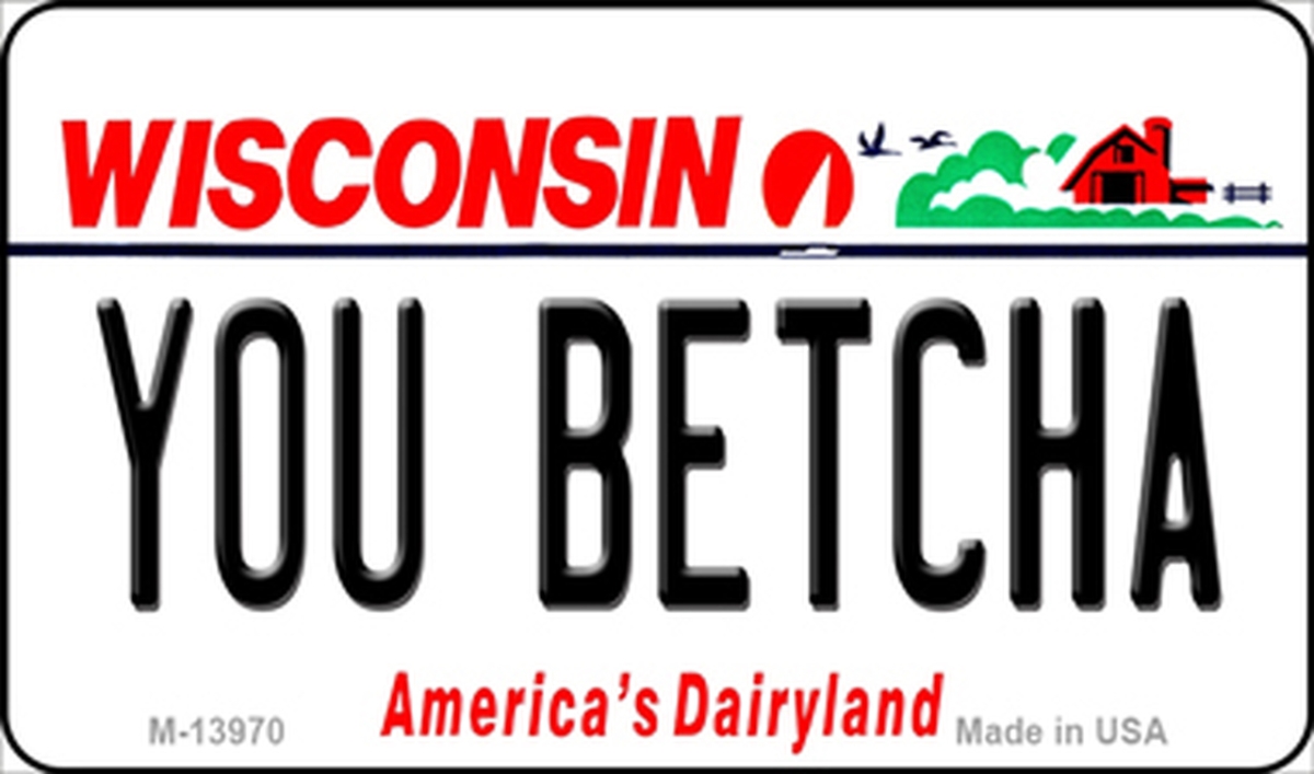 M-13970 3.5 x 2 in. You Betcha Wisconsin Novelty Metal Magnet