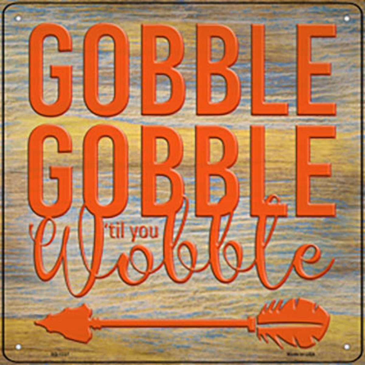 SQ-1337 12 in. Gobble Gobble Novelty Metal Square Sign