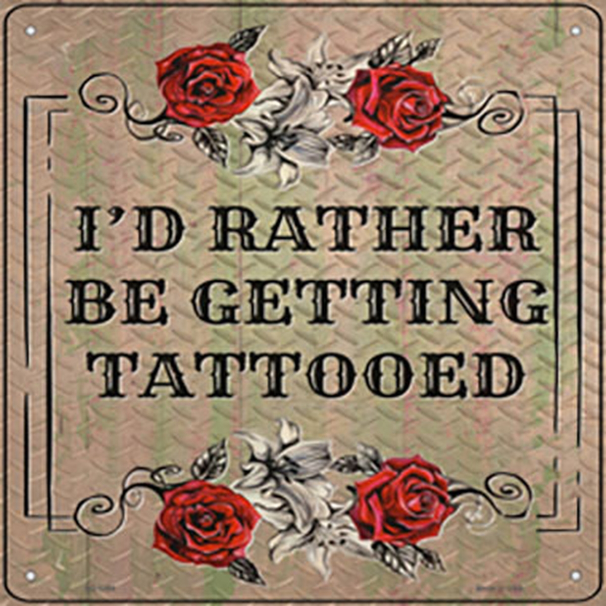 SQ-1284 12 in. Rather Get Tattooed Novelty Metal Square Sign
