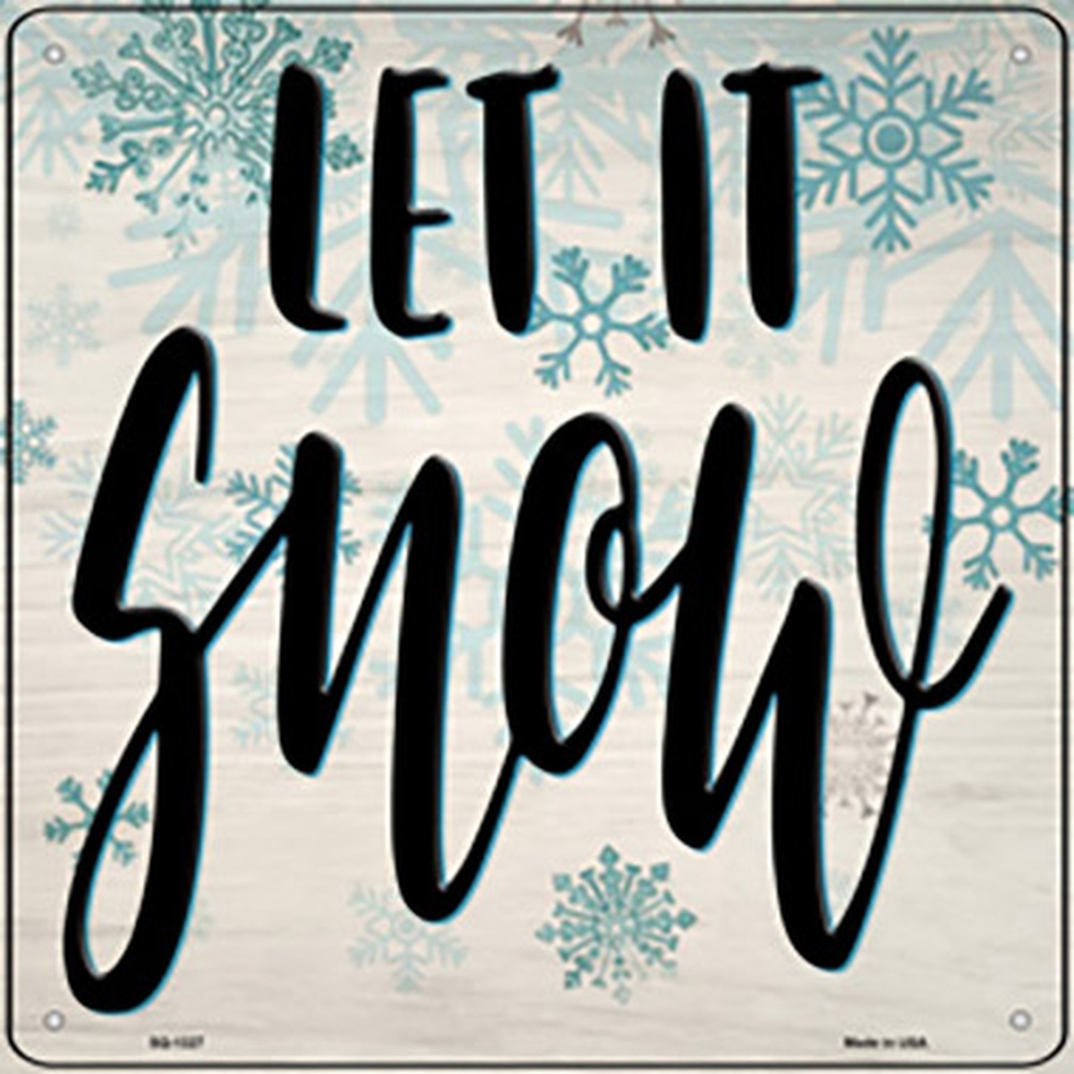 SQ-1327 12 in. Let It Snow White Novelty Metal Square Sign