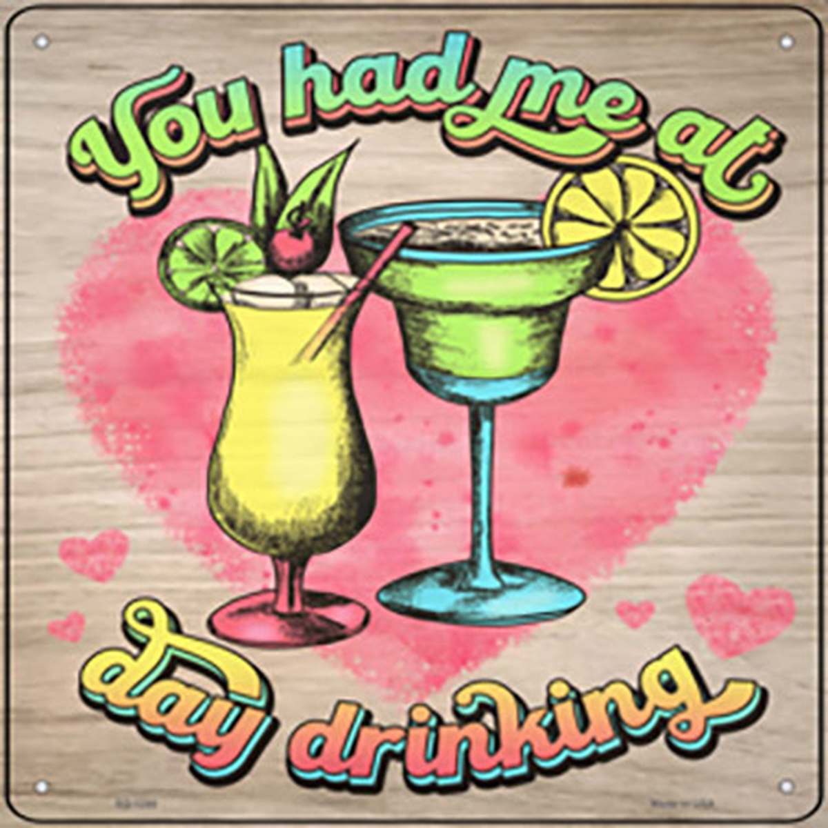 SQ-1280 12 in. Had Me at Drinking Novelty Metal Square Sign