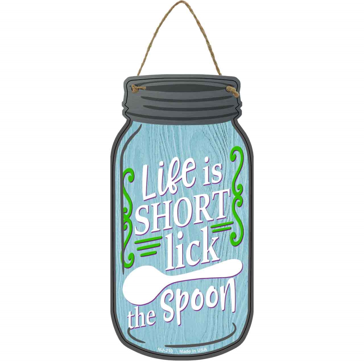 MJ-210 4 x 8 in. Life Short Lick Spoon Novelty Metal Mason Jar Sign