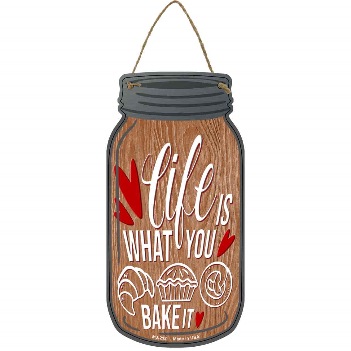 MJ-212 4 x 8 in. Life is What You Bake It Wood Novelty Metal Mason Jar Sign