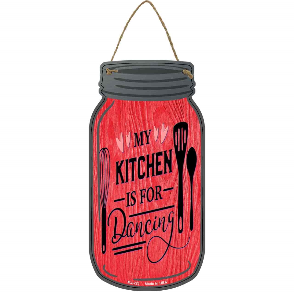 MJ-221 4 x 8 in. Kitchen for Dancing Red Novelty Metal Mason Jar Sign