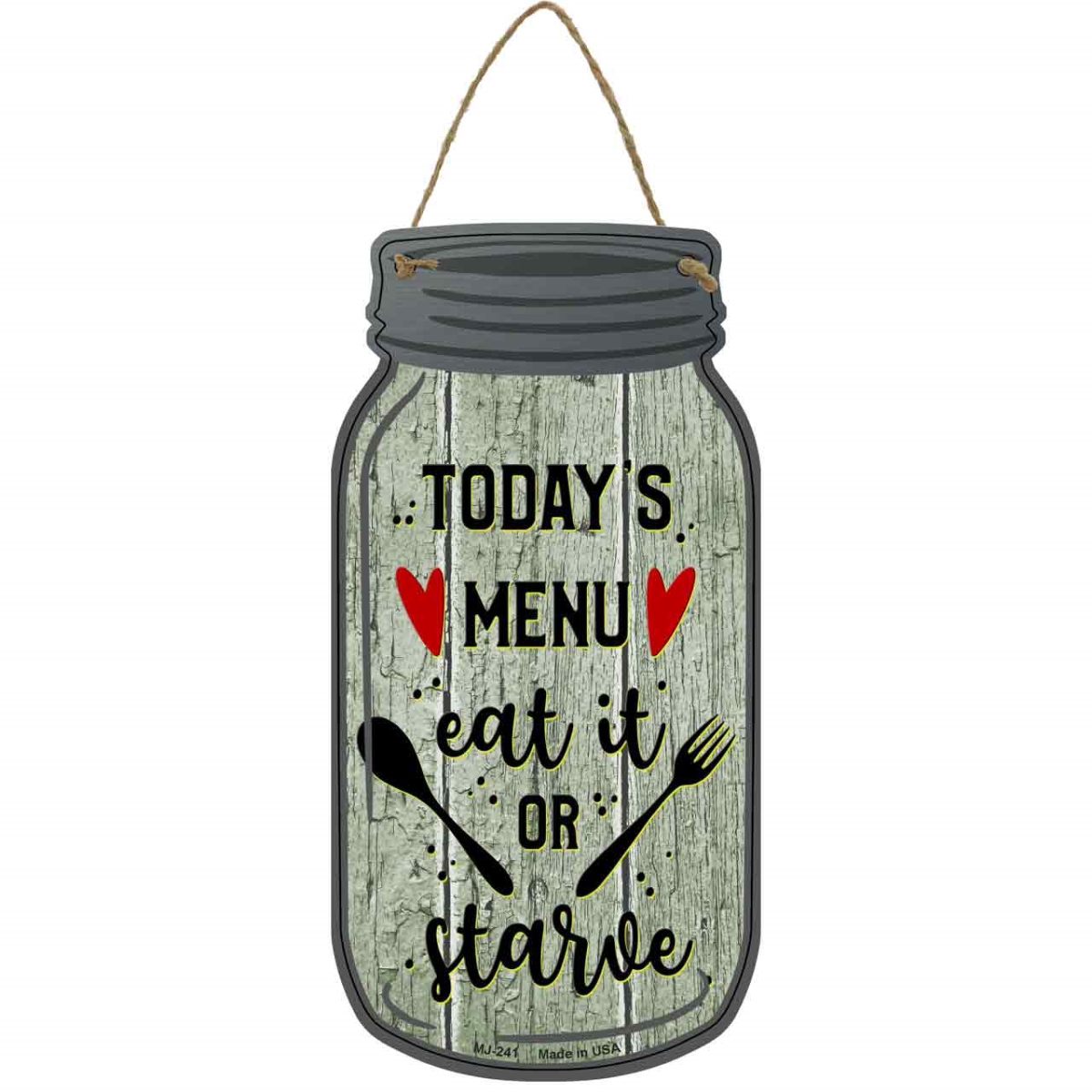 MJ-241 4 x 8 in. Eat It Or Starve Green Novelty Metal Mason Jar Sign