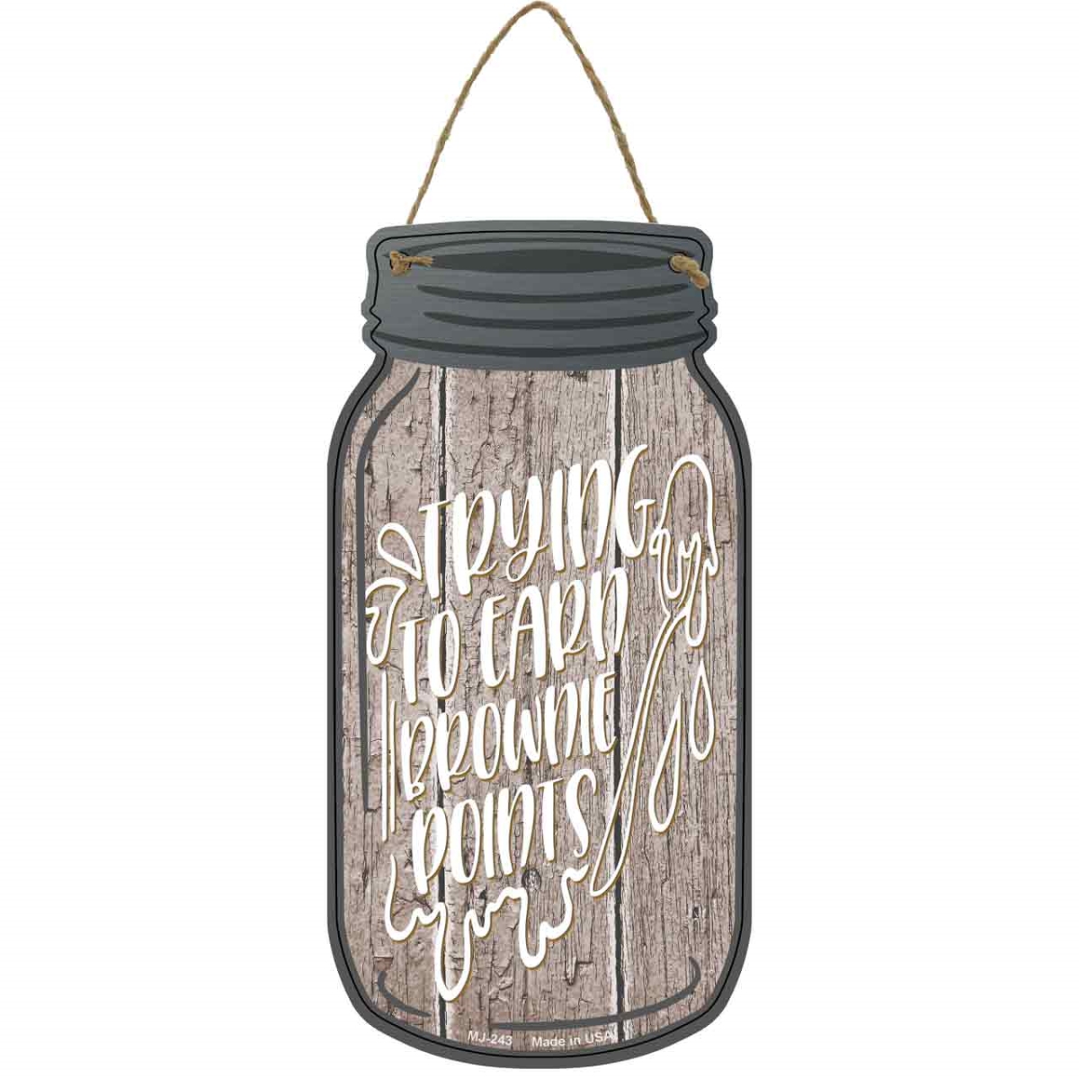 MJ-243 4 x 8 in. Earn Brownie Points Novelty Metal Mason Jar Sign