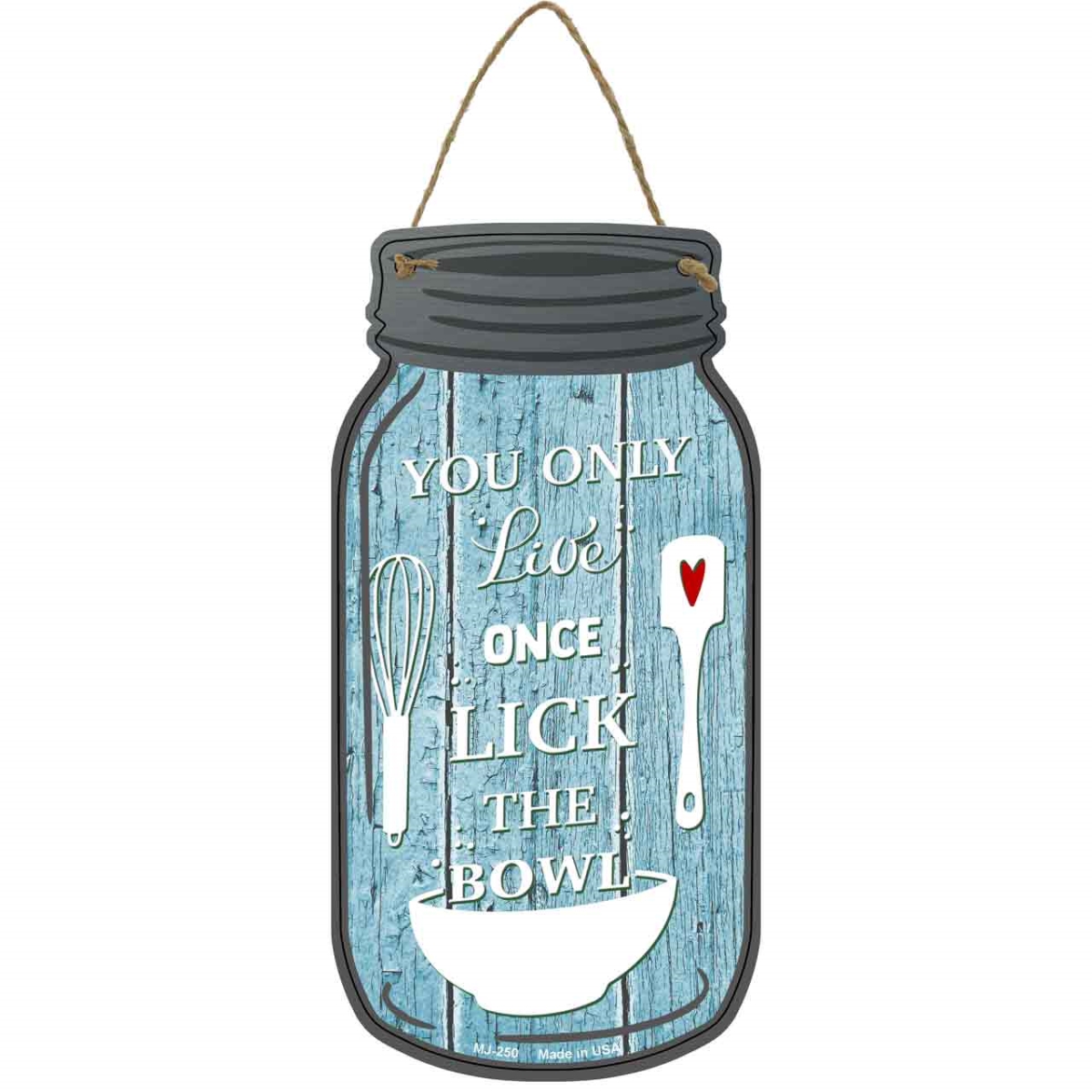 MJ-250 4 x 8 in. Live Once Lick the Bowl Novelty Metal Mason Jar Sign
