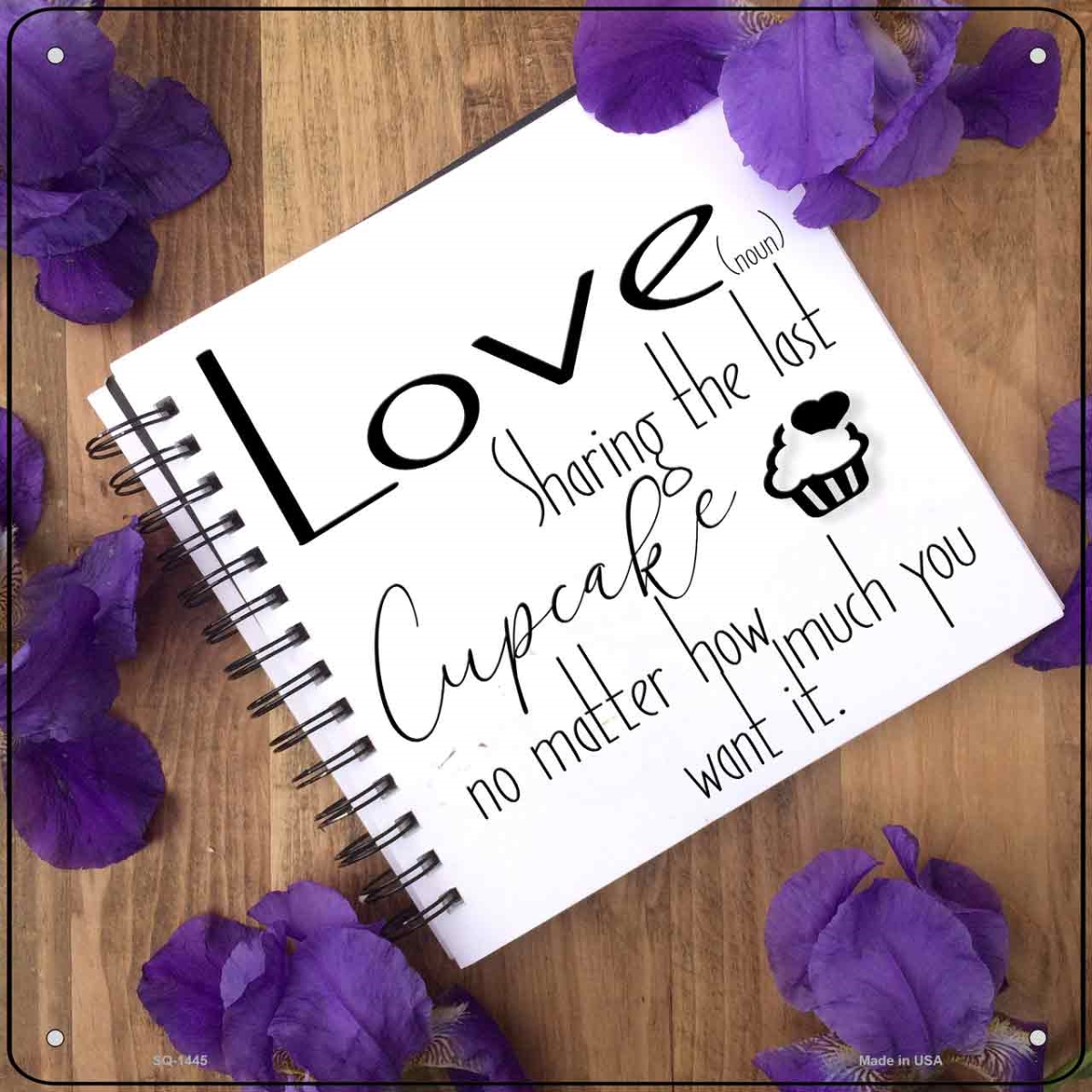 SQ-1445 12 in. Love Sharing Last Cupcake Notebook Novelty Metal Square Sign