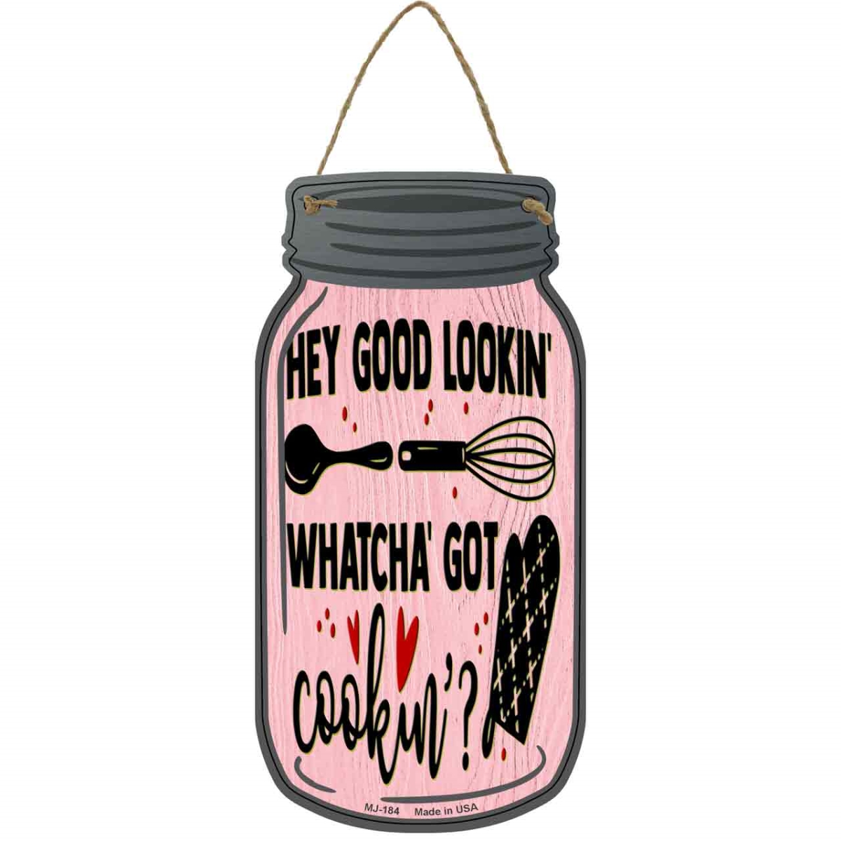 MJ-184 4 x 8 in. Good Lookin Cookin Novelty Metal Mason Jar Sign