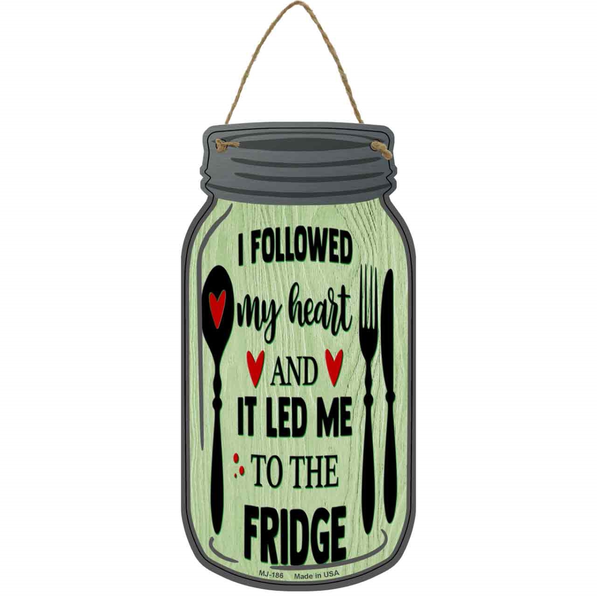 MJ-186 4 x 8 in. Heart Led Me to Fridge Novelty Metal Mason Jar Sign