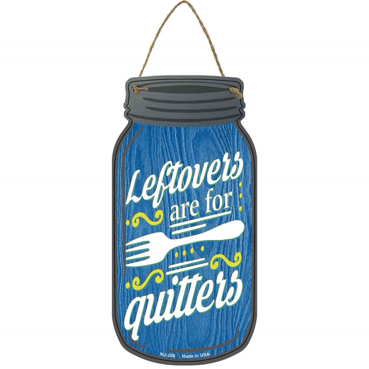 MJ-206 4 x 8 in. Leftovers for Quitters Blue Novelty Metal Mason Jar Sign