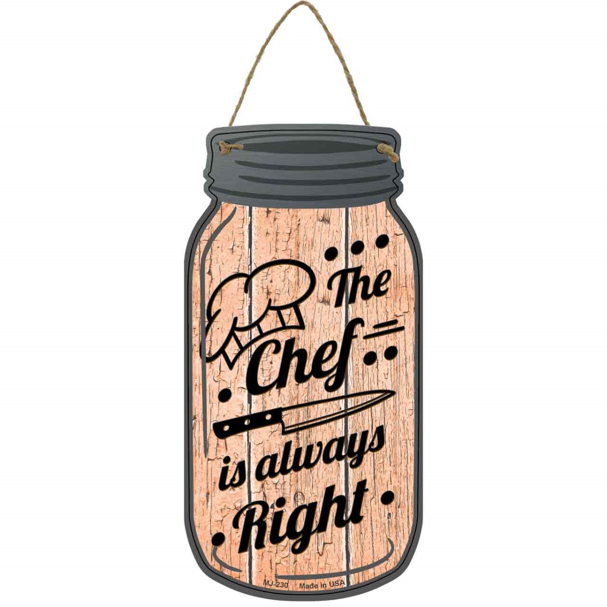 MJ-230 4 x 8 in. Chef Always Right Novelty Metal Mason Jar Sign
