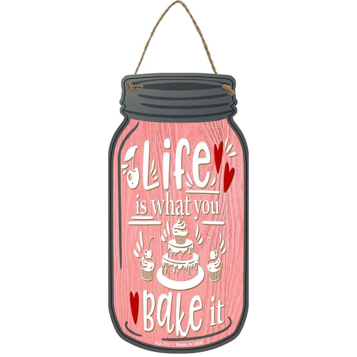 MJ-211 4 x 8 in. Life is What You Bake It Pink Novelty Metal Mason Jar Sign