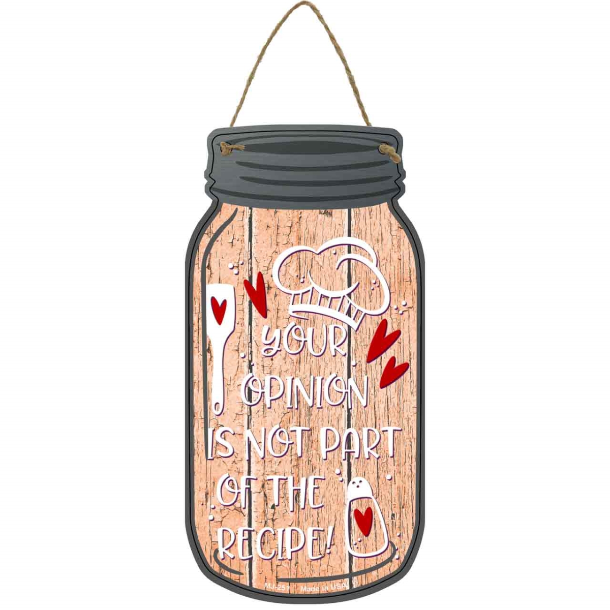 MJ-251 4 x 8 in. Opinion Not In Recipe Wood Novelty Metal Mason Jar Sign