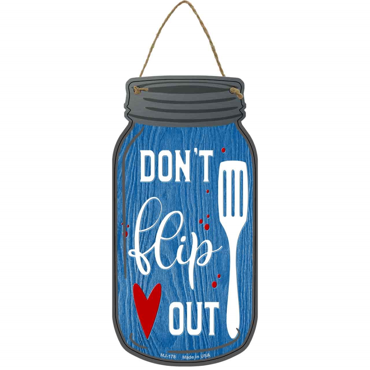 MJ-178 4 x 8 in. Dont Flip Out Novelty Metal Mason Jar Sign