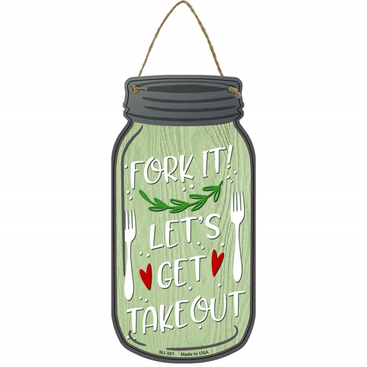 MJ-181 4 x 8 in. Fork It Get Takeout Novelty Metal Mason Jar Sign