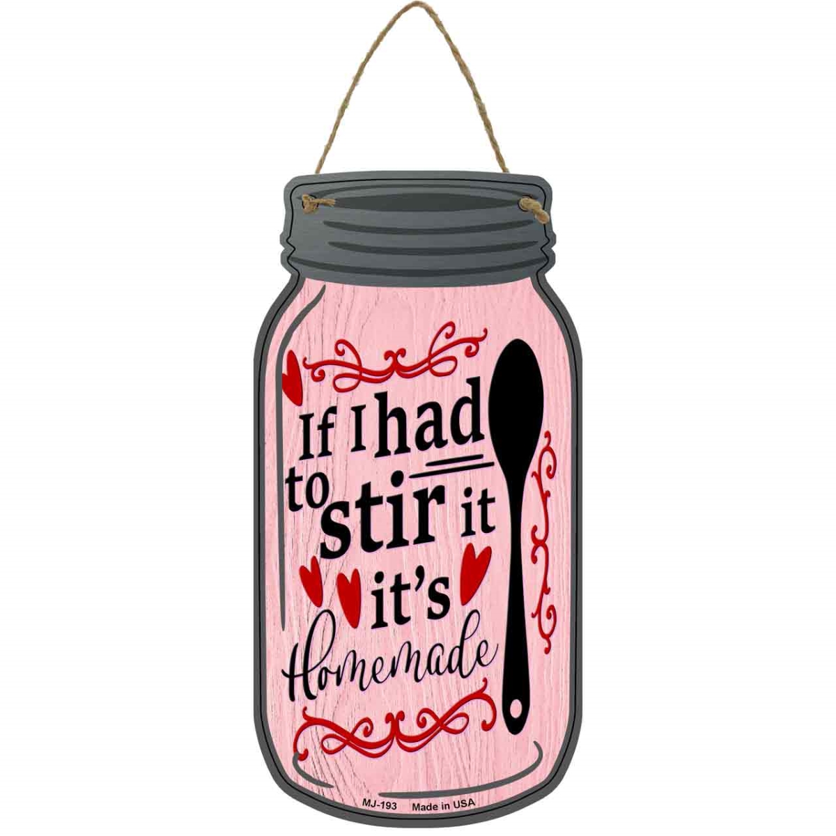 MJ-193 4 x 8 in. Stir It Homemade Hearts Pink Novelty Metal Mason Jar Sign