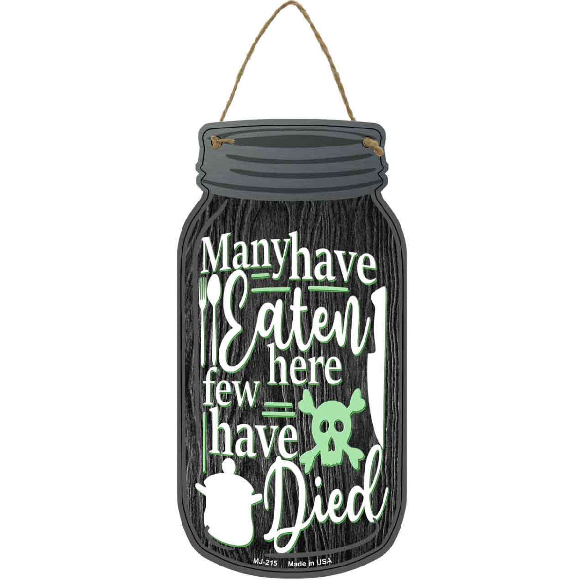 MJ-215 4 x 8 in. Few Have Died Novelty Metal Mason Jar Sign