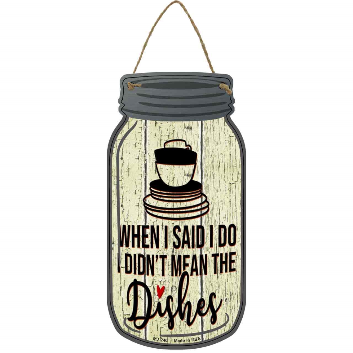 MJ-246 4 x 8 in. Marriage Dishes Novelty Metal Mason Jar Sign