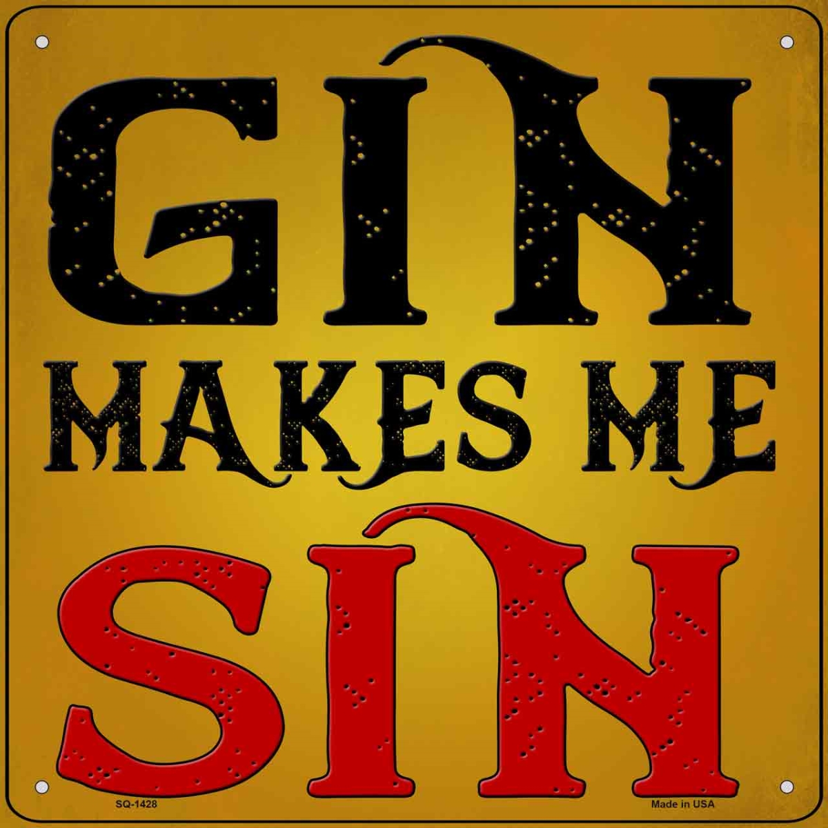 SQ-1428 12 in. Gin Makes Me Sin Novelty Metal Square Sign