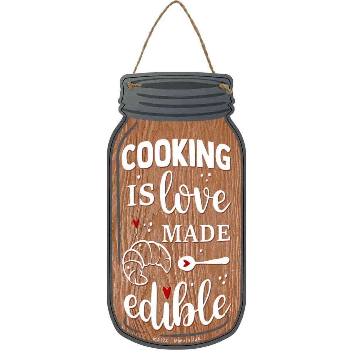 MJ-172 4 x 8 in. Cooking Edible Love Novelty Metal Mason Jar Sign