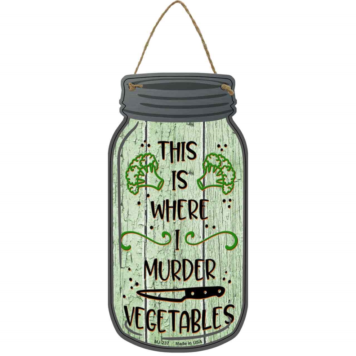 MJ-237 4 x 8 in. Murder Vegetables Novelty Metal Mason Jar Sign