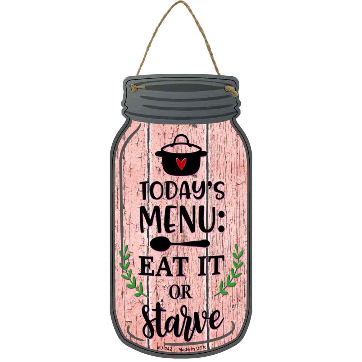MJ-242 4 x 8 in. Eat It or Starve Pink Novelty Metal Mason Jar Sign