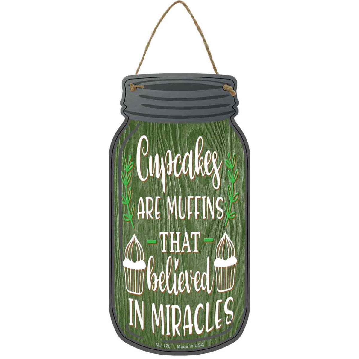 MJ-175 4 x 8 in. Cupcakes Miracle Muffins Novelty Metal Mason Jar Sign