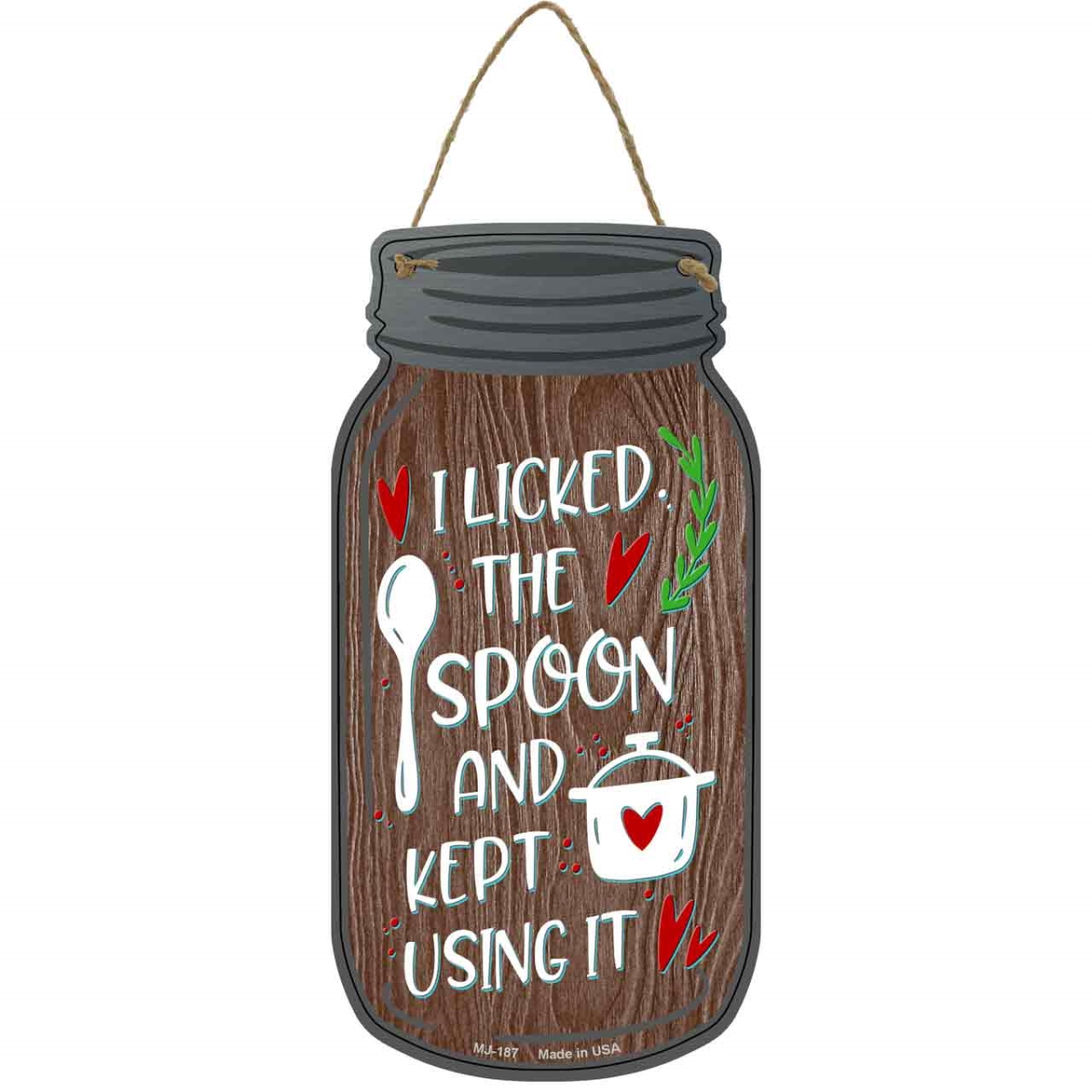 MJ-187 4 x 8 in. Licked Spoon Kept Using Novelty Metal Mason Jar Sign