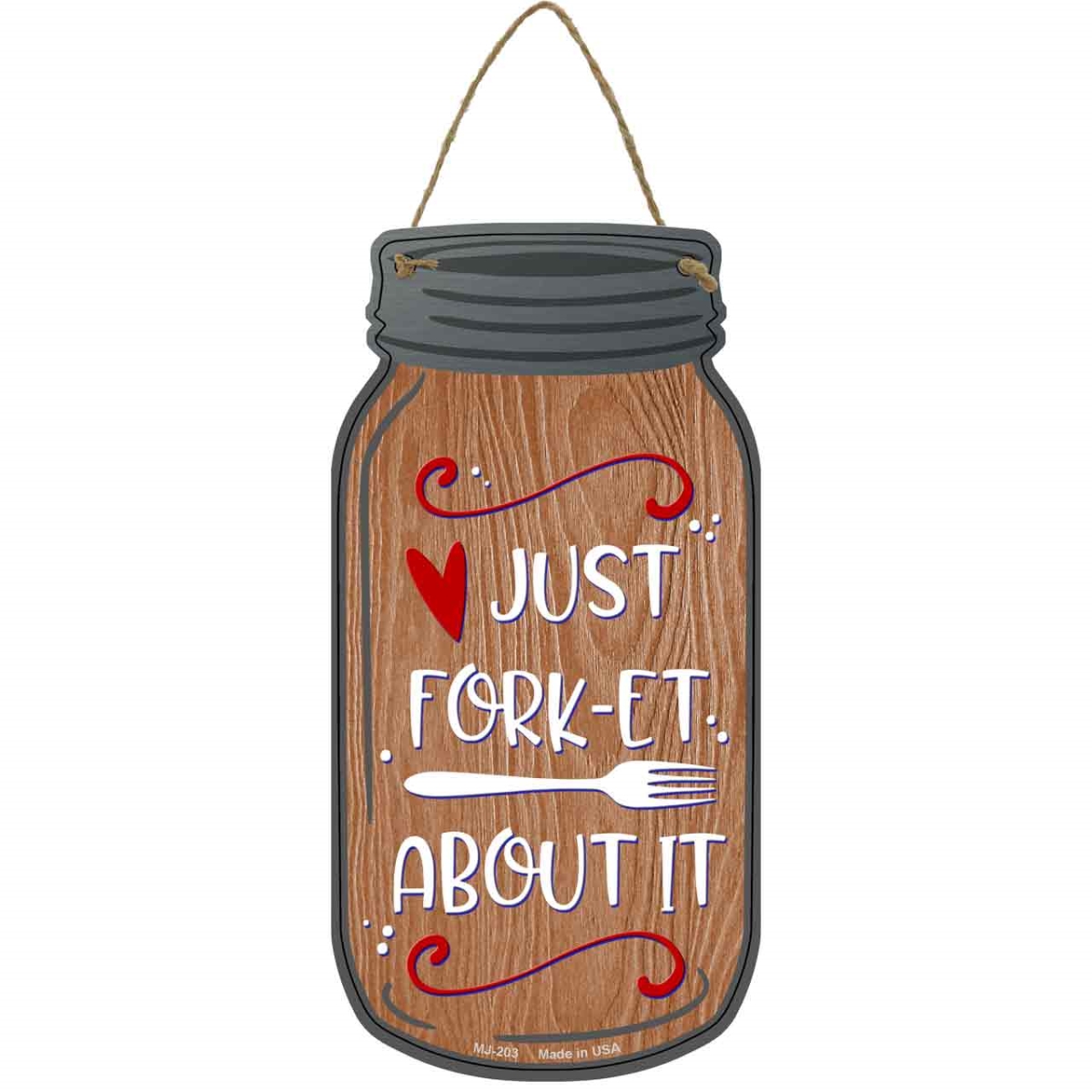 MJ-203 4 x 8 in. Forget About It Wood Novelty Metal Mason Jar Sign