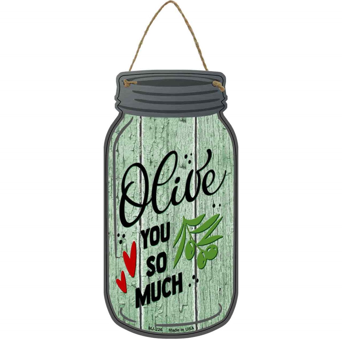 MJ-226 4 x 8 in. Olive You So Much Novelty Metal Mason Jar Sign