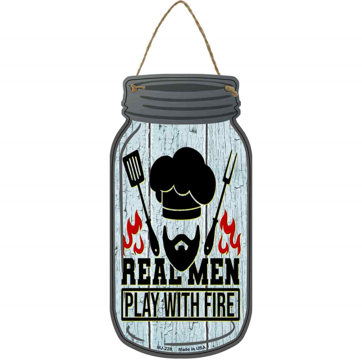MJ-228 4 x 8 in. Real Men Play with Fire Novelty Metal Mason Jar Sign