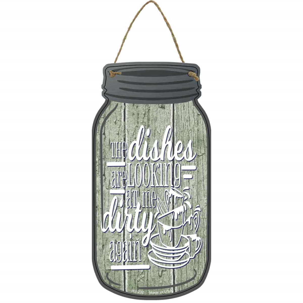 MJ-232 4 x 8 in. Dishes Looking Dirty Green Novelty Metal Mason Jar Sign