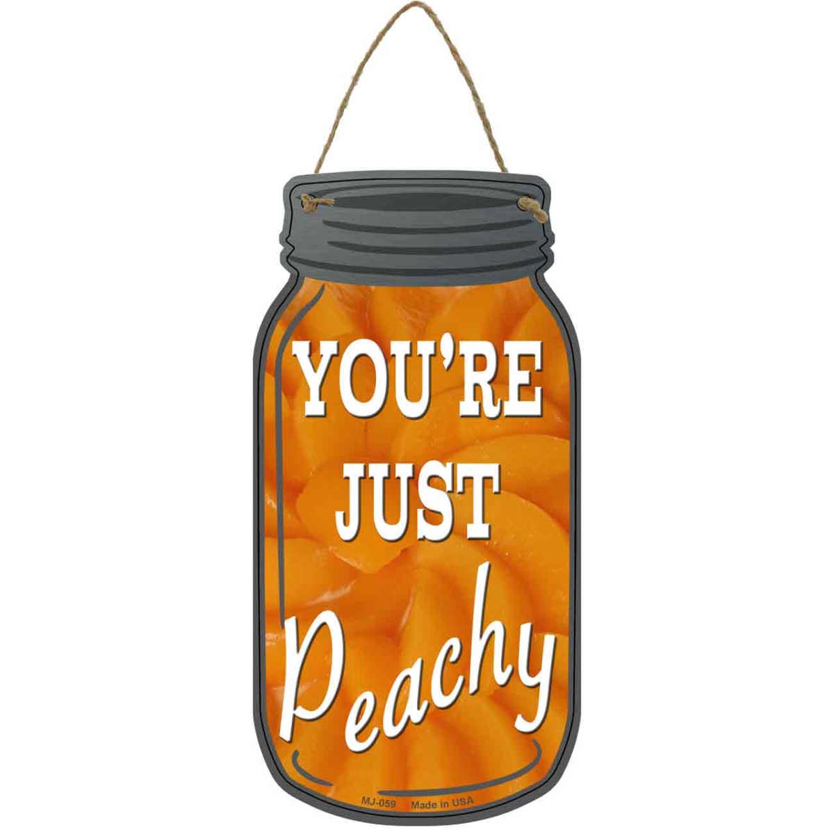 MJ-059 4 x 8 in. Just Peachy Novelty Metal Mason Jar Sign