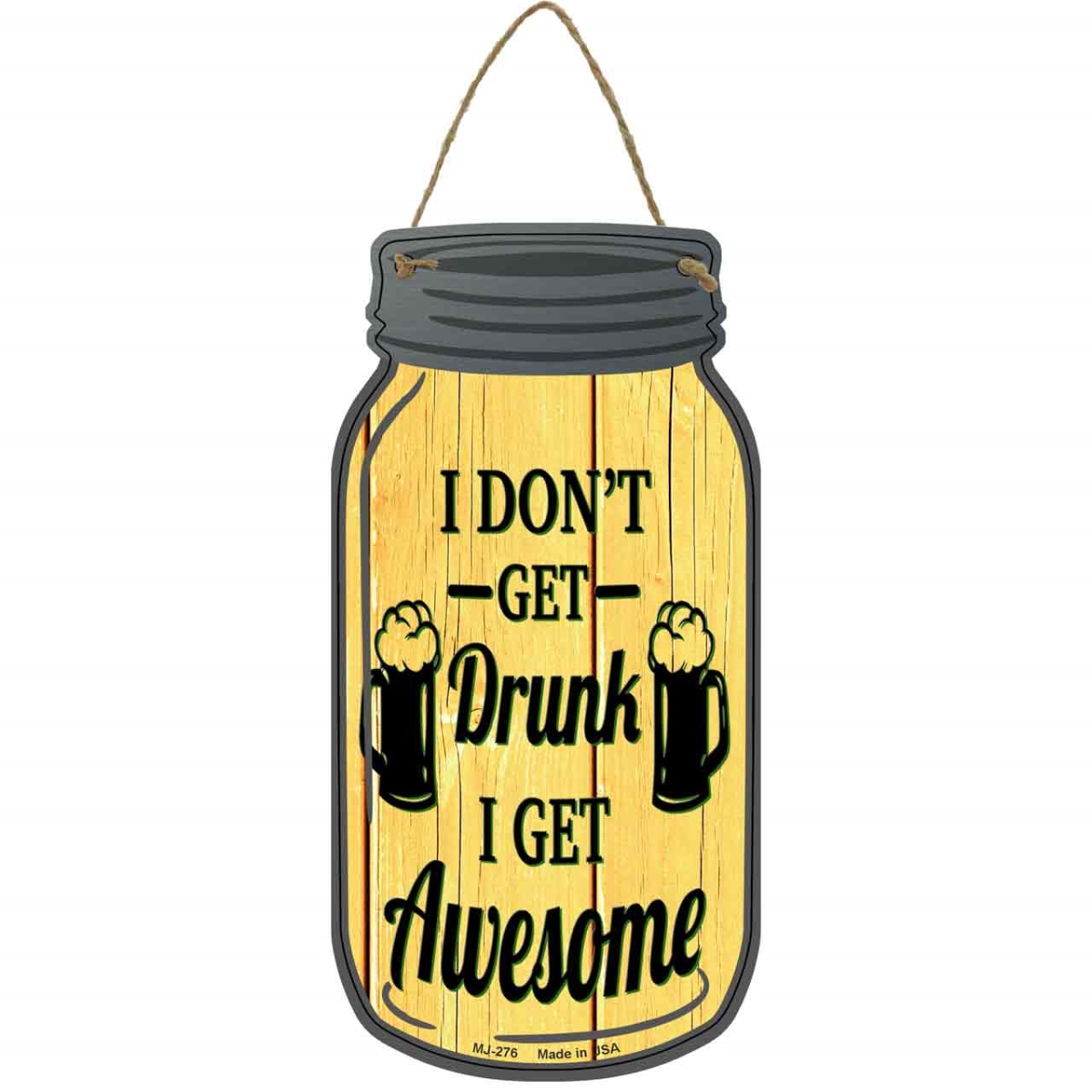MJ-276 4 x 8 in. Get Drunk Get Awesome Novelty Metal Mason Jar Sign