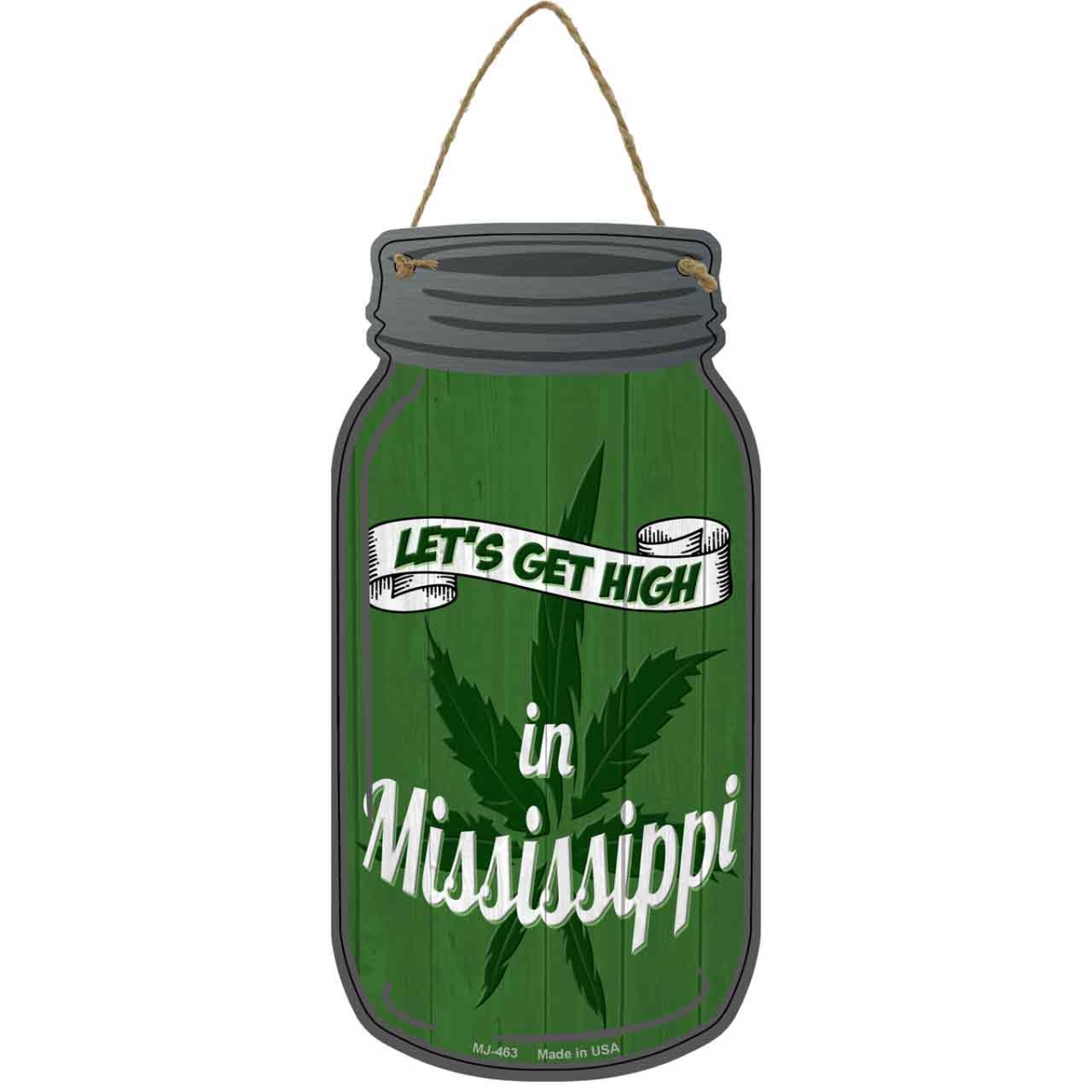 MJ-463 4 x 8 in. Get High Mississippi Novelty Metal Mason Jar Sign, Green